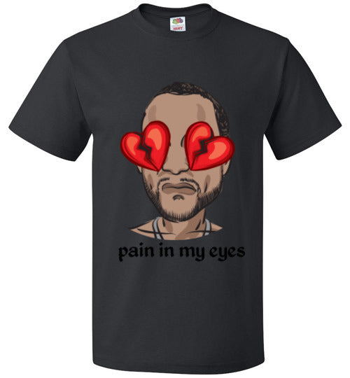 pain in my eyes tee