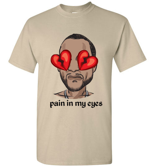 pain in my eyes "tee"