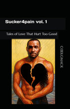 Load image into Gallery viewer, Sucker4pain vol. 1: Tales of Love That Hurt Too Good (E-Book)