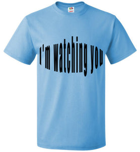 im watching you