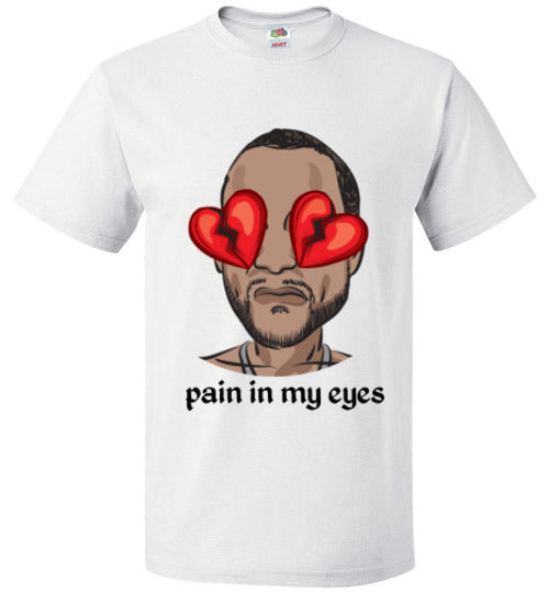 pain in my eyes tee