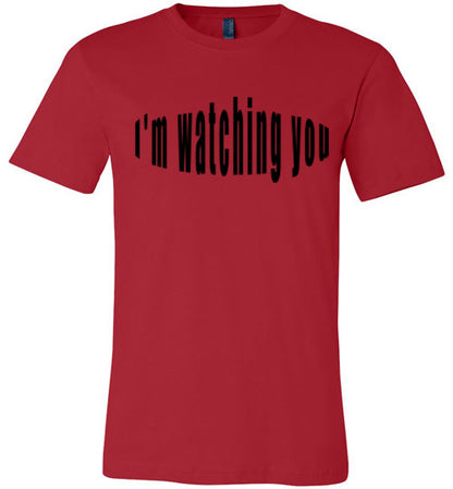 I'm watching you  tees