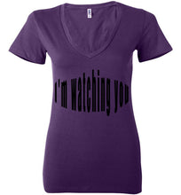 Load image into Gallery viewer, I&#39;m watching you too ladies deep v neck