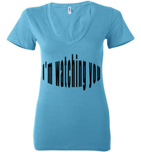 Load image into Gallery viewer, I&#39;m watching you too ladies deep v neck