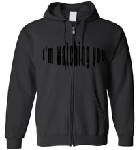 Load image into Gallery viewer, I&#39;m watching you zip up