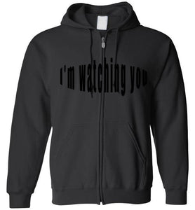 I'm watching you zip up