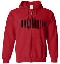 Load image into Gallery viewer, I&#39;m watching you zip up