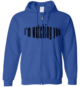 I'm watching you zip up