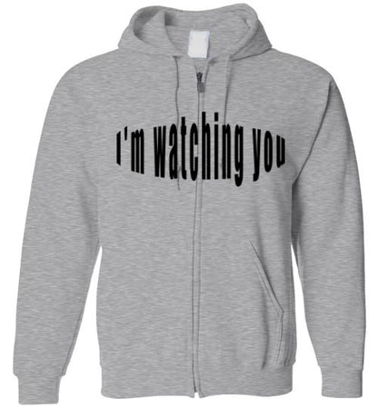 I'm watching you zip up