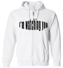 Load image into Gallery viewer, I&#39;m watching you zip up