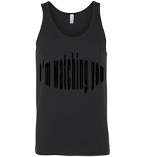 Load image into Gallery viewer, im watching you tank tops