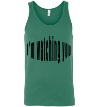 Load image into Gallery viewer, im watching you tank tops