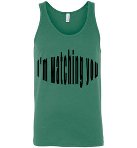 im watching you tank tops