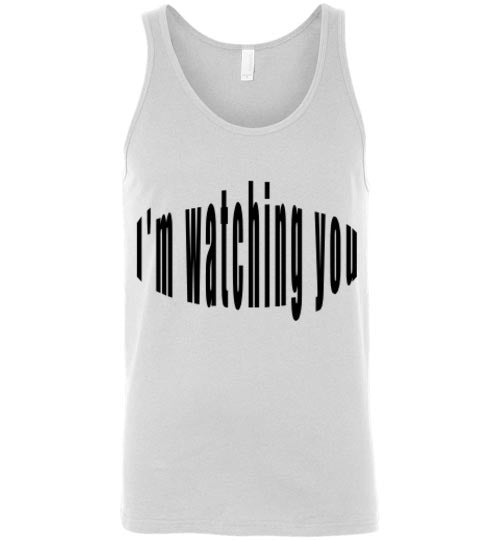 im watching you tank tops