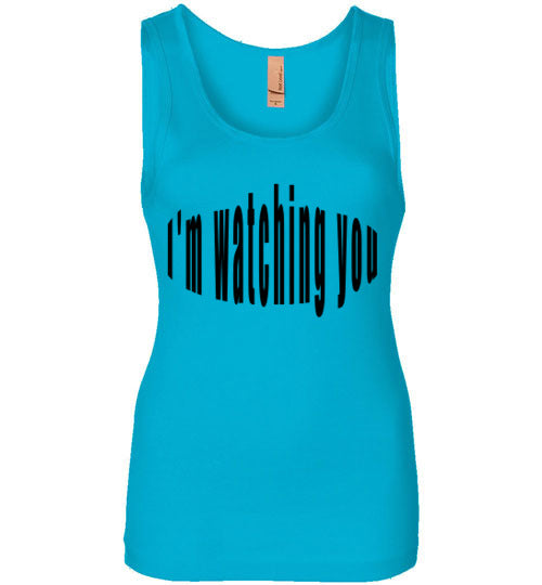 im watching you too womans tank