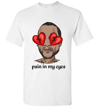 Load image into Gallery viewer, pain in my eyes &quot;tee&quot;